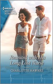 Reunited with his long-lost nurse : The Island Clinic Series, Book 4 cover image