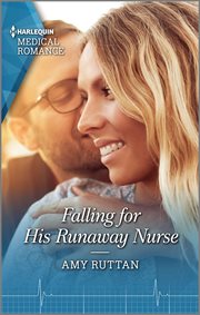Falling for his runaway nurse cover image