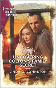 Uncovering colton's family secret : Coltons of Grave Gulch Series, Book 10 cover image