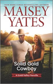 Solid gold cowboy : a Gold Valley novella cover image