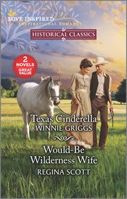 Texas cinderella and would-be wilderness wife : Be Wilderness Wife cover image