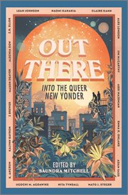 Out there : into the queer new yonder cover image