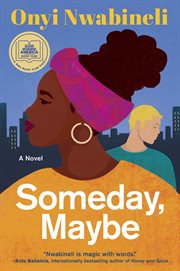 Someday, maybe : a novel cover image