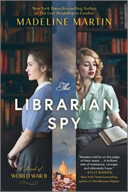 The librarian spy : a novel of World War II cover image