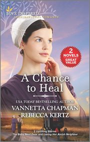 A chance to heal : 2 uplifting stories cover image