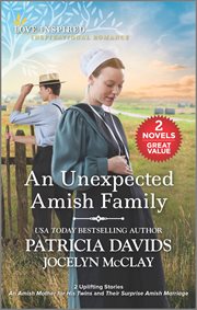 An unexpected Amish family : An Amish mother for his twins. Their surprise Amish marriage cover image