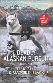 Deadly Alaskan pursuit : 2 thrilling stories cover image