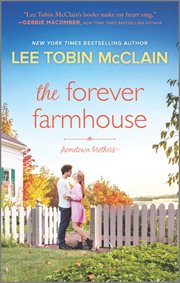 The Forever Farmhouse : A Small Town Romance cover image