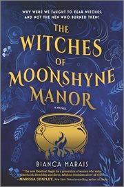 The Witches of Moonshyne Manor : A witchy rom-com novel cover image