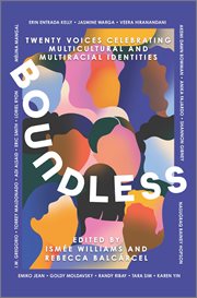 Boundless : Twenty Voices Celebrating Multicultural and Multiracial Identities cover image