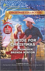 A bride for Christmas : The rancher's mistletoe bride. The rancher's Christmas bride cover image
