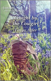 Caught by the Cowgirl : A Clean and Uplifting Romance. Rodeo Stars of Violet Ridge cover image