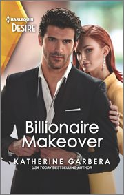 Billionaire Makeover : A Second Chance Romance cover image