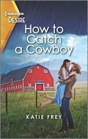 How to Catch a Cowboy : A Small Town Western Romance cover image