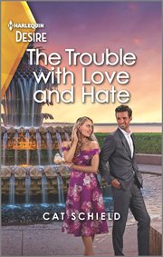The Trouble with Love and Hate : Sweet Tea and Scandal cover image
