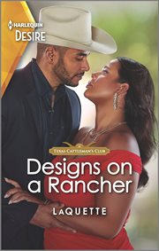 Designs on a Rancher : A Flirty Opposites Attract Romance. Texas Cattleman's Club: The Wedding cover image