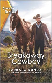 Breakaway Cowboy : A Wealthy Western Romance. High Country Hawkes cover image