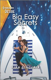 Big Easy Secrets : A Passionate Forced Proximity Romance. Bad Billionaires cover image