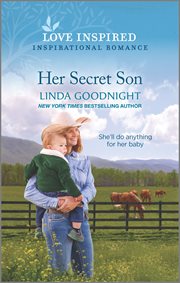 Her secret son : An Uplifting Inspirational Romance cover image