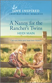 A nanny for the rancher's twins : An Uplifting Inspirational Romance cover image