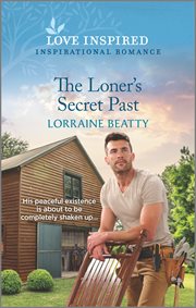 The Loner's Secret Past : An Uplifting Inspirational Romance cover image