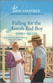 Falling for the Amish Bad Boy : An Uplifting Inspirational Romance. Seven Amish Sisters cover image