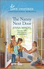 The Nanny Next Door : An Uplifting Inspirational Romance. Second Chance Blessings cover image