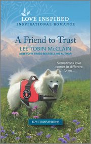 A friend to trust. K-9 companions cover image