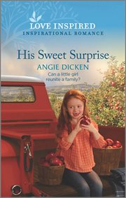 His Sweet Surprise : An Uplifting Inspirational Romance cover image