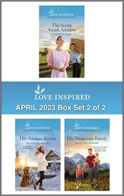 Love Inspired April 2023 Box Set : 2 of 2. An Uplifting Inspirational Romance cover image