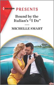 Bound by the Italian's ''I Do'' : Billion-Dollar Revenge cover image