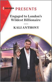 Engaged to London's Wildest Billionaire : Behind the Palace Doors cover image