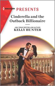 Cinderella and the Outback Billionaire : Billionaires of the Outback cover image