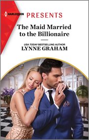 The Maid Married to the Billionaire : Cinderella Sisters for Billionaires cover image