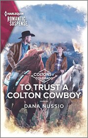 To Trust a Colton Cowboy : Coltons of Colorado cover image