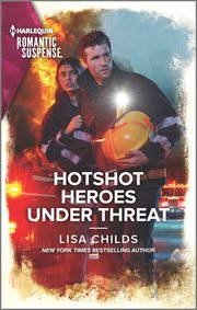 Hotshot Heroes Under Threat : Hotshot Heroes cover image