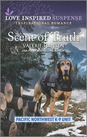 Scent of Truth : Pacific Northwest K-9 Unit cover image