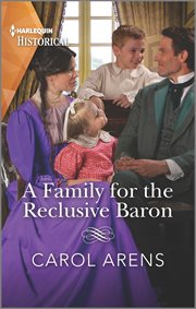 A Family for the Reclusive Baron : Rivenhall Weddings cover image