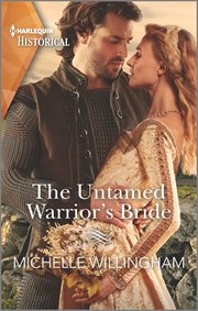 The Untamed Warrior's Bride : Legendary Warriors (Willingham) cover image
