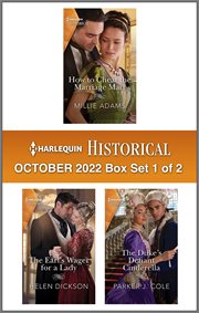Harlequin Historical October 2022 : how to cheat the marriage mart, the earl's wager for a lady,  the duke's defiant cinderella. Box Set 1 of 2 cover image