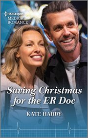 Saving Christmas for the ER Doc : Harlequin Medical Romance cover image