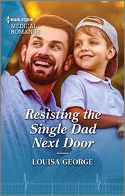 Resisting the Single Dad Next Door : Rawhiti Island Medics cover image