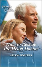 How to Rescue the Heart Doctor : Morgan Family Medics cover image