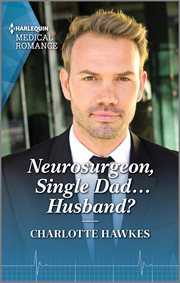 Neurosurgeon, Single Dad...Husband? cover image