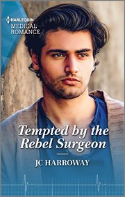 Tempted by the Rebel Surgeon : Gulf Harbour ER cover image