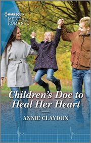 Children's Doc to Heal Her Heart : Harlequin Medical cover image