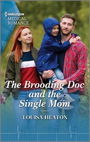 The Brooding Doc and the Single Mom : Greenbeck Village GPs cover image