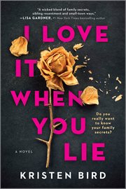 I Love It When You Lie : A suspense novel cover image