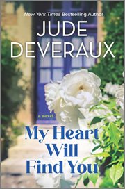 My Heart Will Find You : A Novel cover image