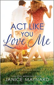 Act like you love me. Blossom branch cover image